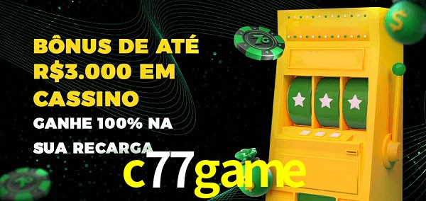 c77game melhor bônus de depósito